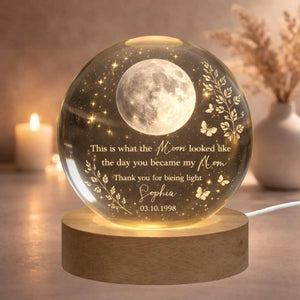 Custom Moon Phase Crystal Ball LED Light, Mother's Day Keepsake, Moon Phase by Date, Gift for Mom from Daughter, The Day You Became My Mom