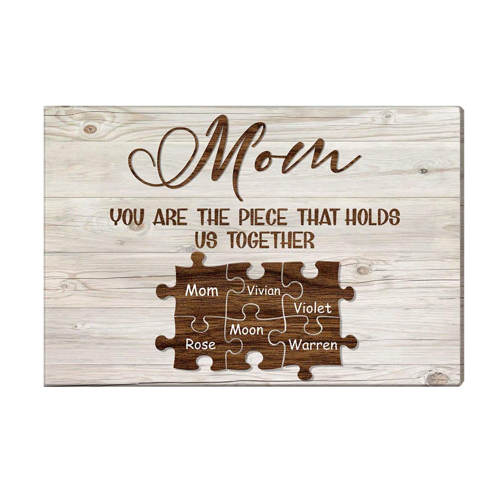 Personalized Mom Puzzle Sign Canvas, You Are The Piece That Holds Us Together Wall Art, Custom Names Gift For Mother, Family Keepsake Sign