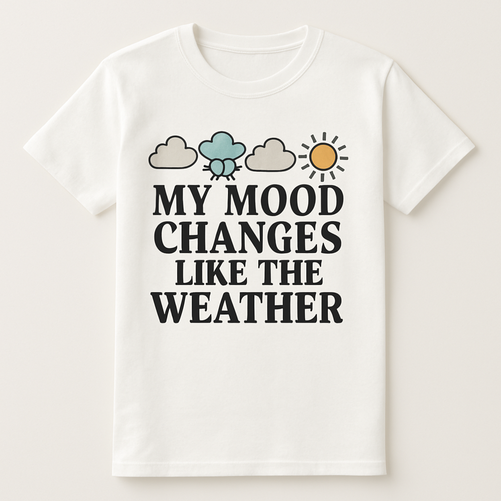 My Mood Changes Like the Weather T-Shirt – Mental Health Awareness Graphic Tee, Self Care, Mindfulness Positive Quote Shirt Mental%20Health%20Fitness%20prompt%2022%20studio%20mockup.png