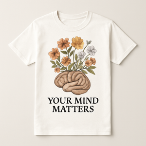 Your Mind Matters Mental Health T-Shirt – Brain with Flowers, Positive Self Care, Mindfulness Motivational Tee for Wellness Fitness Mental%20Health%20Fitness%20prompt%2025%20studio%20mockup.png