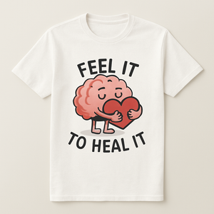 Feel It to Heal It Mental Health T-Shirt – Cute Brain Hugging Heart, Self Care Tee, Motivational Wellness Gift, Mindfulness Fitness Apparel Mental%20Health%20Fitness%20prompt%2048%20studio%20mockup.png