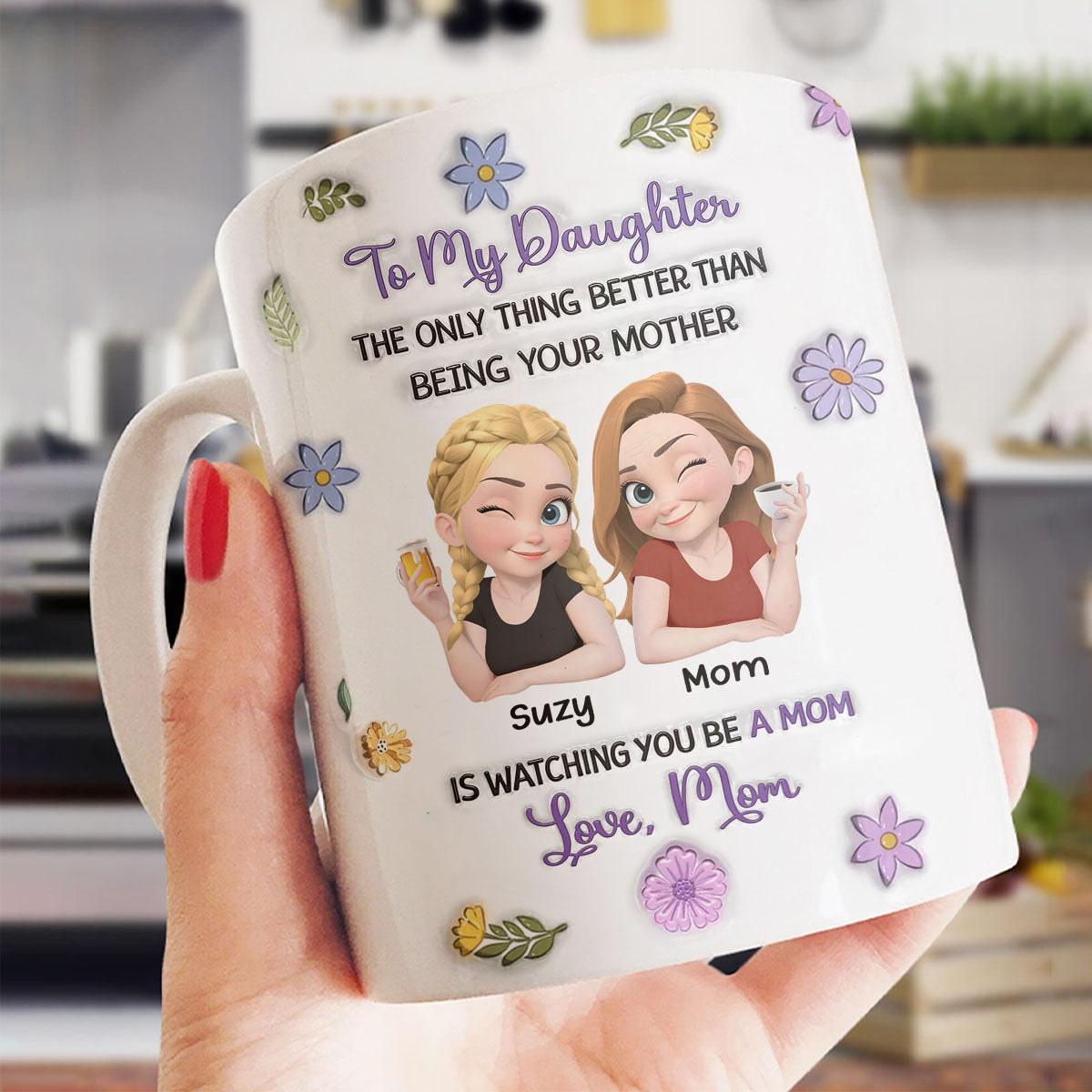 The Only Better Thing Is Watching You Being A Mom - Personalized Mug - Gift For Mom, Mother's Day Gift
