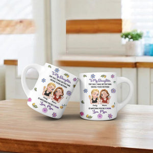 The Only Better Thing Is Watching You Being A Mom - Personalized Mug - Gift For Mom, Mother's Day Gift