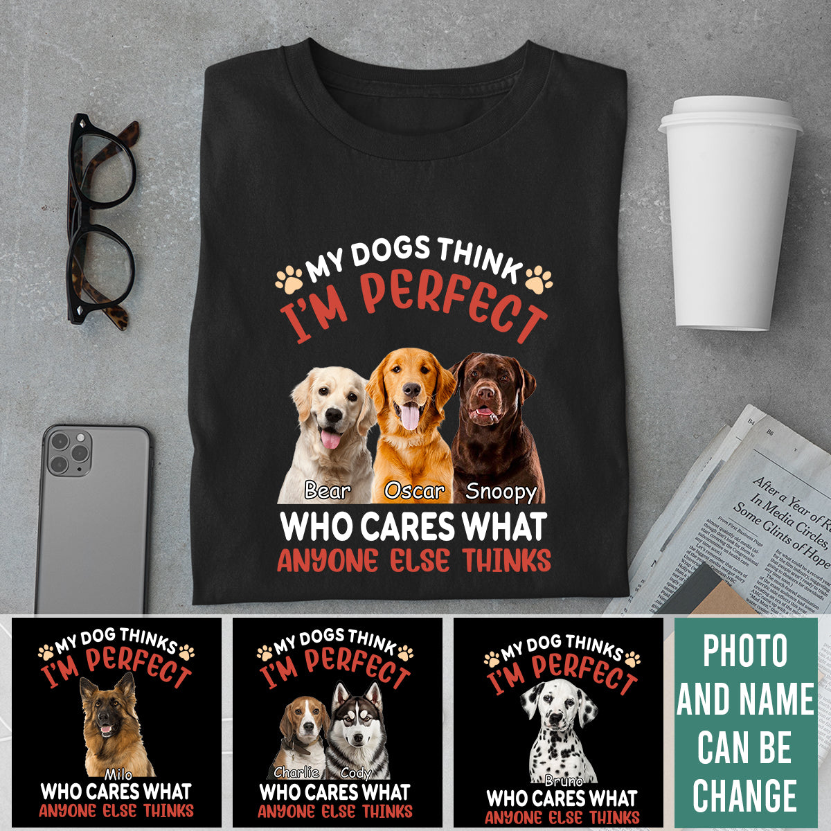 My Dog Thinks I m Perfect - Personalized Custom Photo Shirt