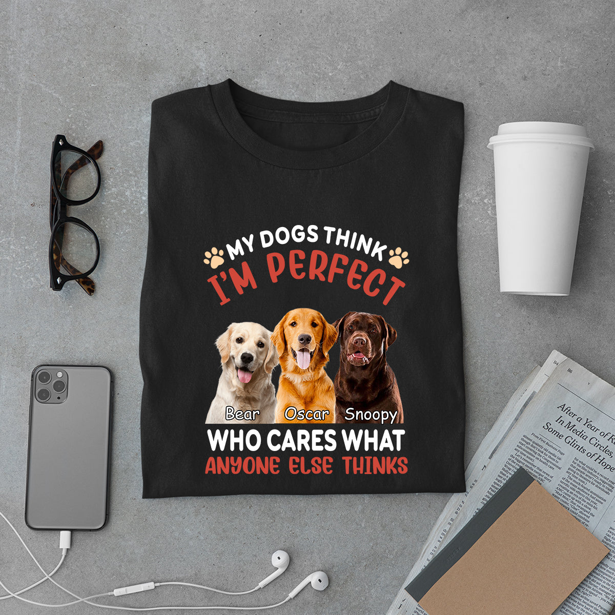 My Dog Thinks I m Perfect - Personalized Custom Photo Shirt