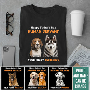 Happy Father's Day Human Servant - Personalized Custom Photo Shirt