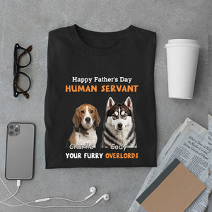 Happy Father's Day Human Servant - Personalized Custom Photo Shirt