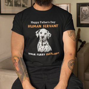 Happy Father's Day Human Servant - Personalized Custom Photo Shirt