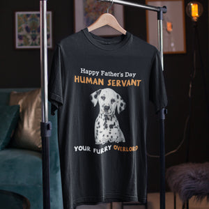 Happy Father's Day Human Servant - Personalized Custom Photo Shirt