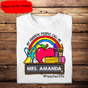 My Favorite People Call Me Teacher School - Shirt - Gift For Teacher