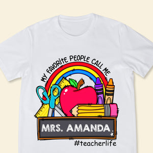 My Favorite People Call Me Teacher School - Shirt - Gift For Teacher