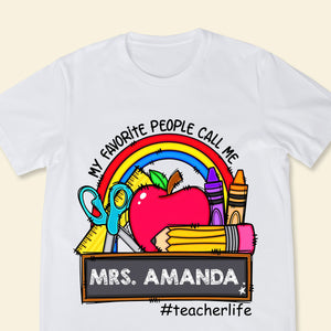 My Favorite People Call Me Teacher School - Apparel - Gift For Teacher