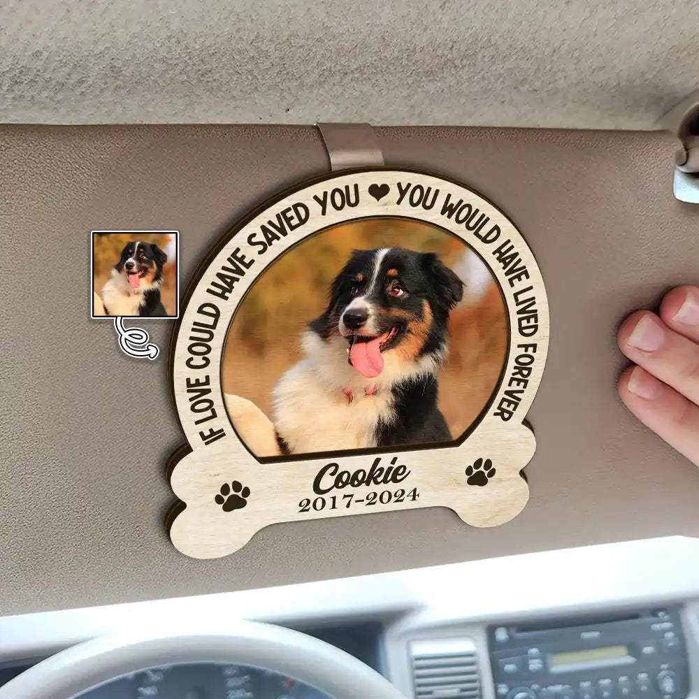 Custom Photo Memorial You Would Have Lived Forever - Personalized Custom Shaped Car Visor Clip, Memorial Dog