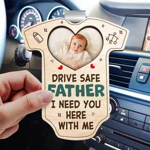 Custom Photo Drive Safe Daddy I Need You Here With Me - Personalized Custom Shaped Car Visor Clip, Father's Day Gift