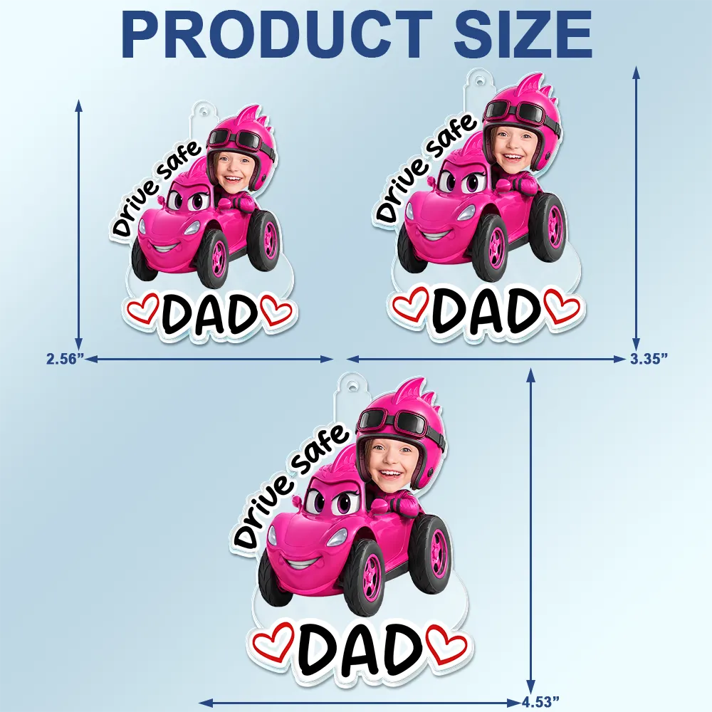 Custom Photo Drive Safe Daddy Papa Best Pit Crew Kid Car Racing - Personalized Acrylic Car Hanger