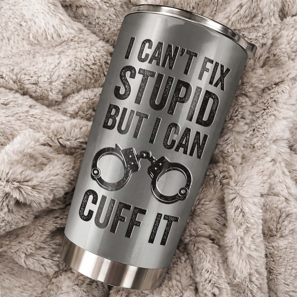I Can't Fix Stupid But I Can Cuff It Bulletproof Vest And Handcuffs Design,Personalized Custom Stainless Steel Tumbler,Gift For Police Officers