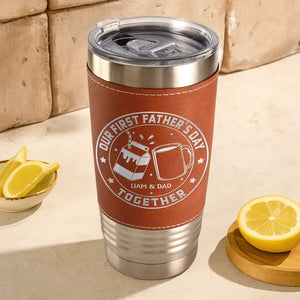 Our First Father's Day Together - Personalized Leather Tumbler