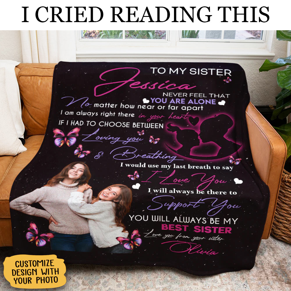 Personalized Gift For Sister, Butterfly To My Sister Never Feel That You Are Alone