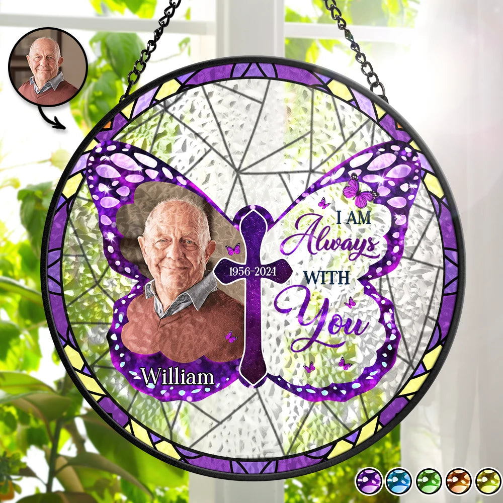 Custom Photo I Am Always With You - Personalized Stained Glass Window Hanging Suncatcher
