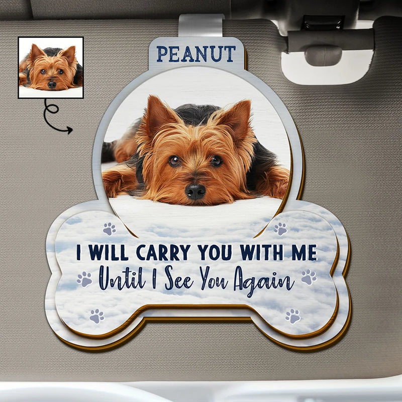 Custom Photo I Will Carry You With Me - Personalized Custom Shaped Car Visor Clip