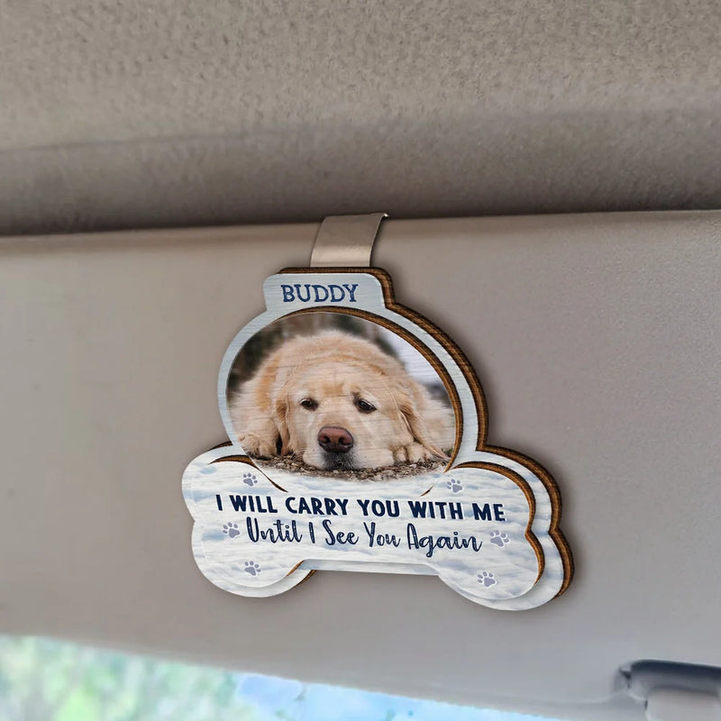 Custom Photo I Will Carry You With Me - Personalized Custom Shaped Car Visor Clip