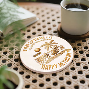 Every Sip Tastes Like Not My Problem, Coaster, Gift For Retirees