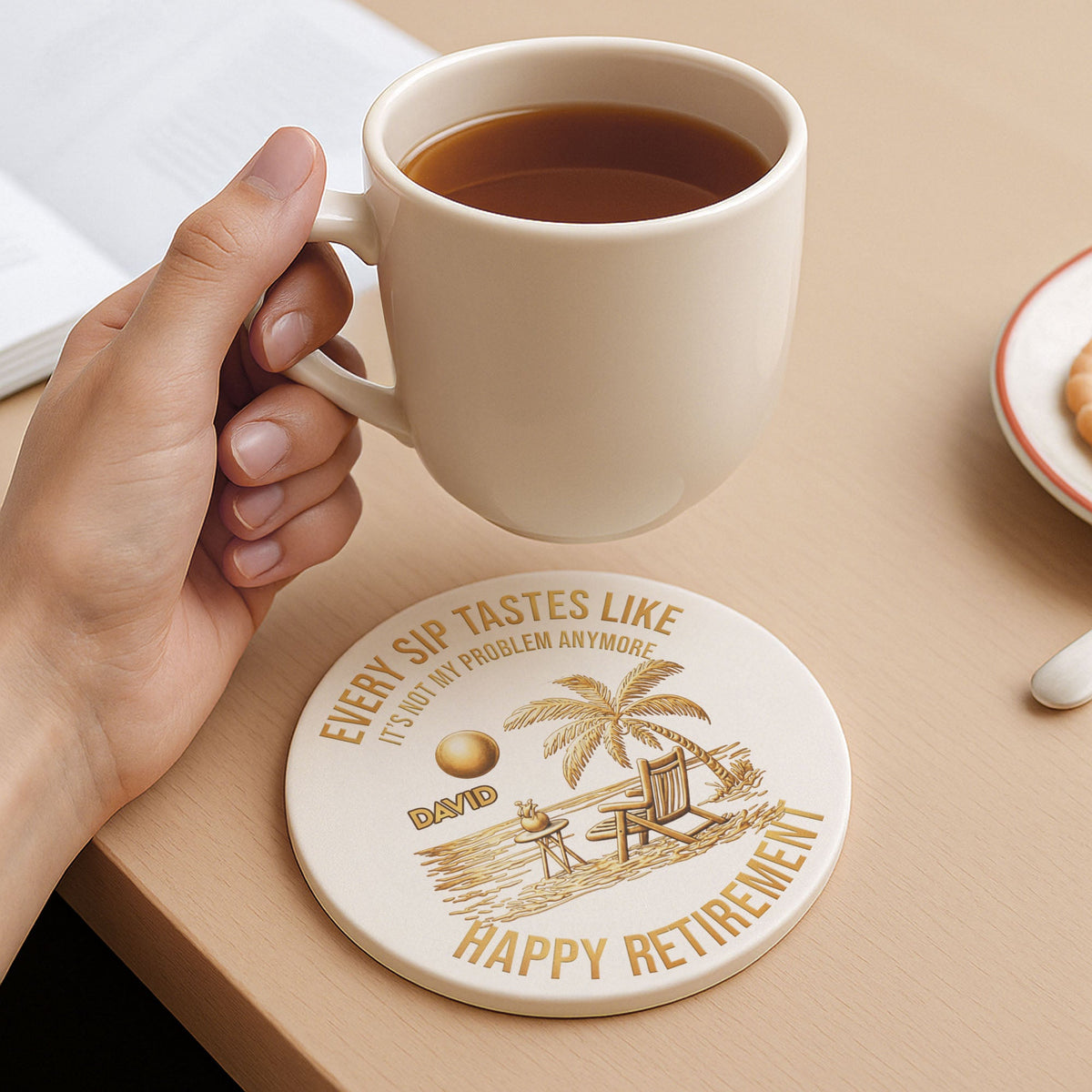 Every Sip Tastes Like Not My Problem, Coaster, Gift For Retirees