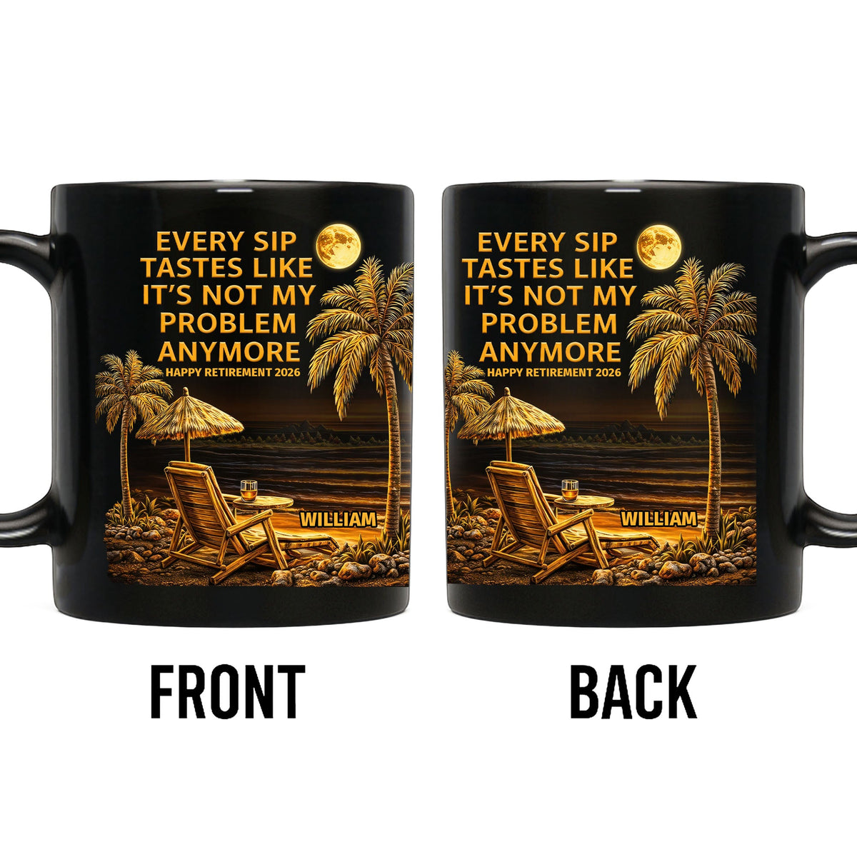 Not My Problem Anymore, Personalized Black Mug, Gift For Retired Men