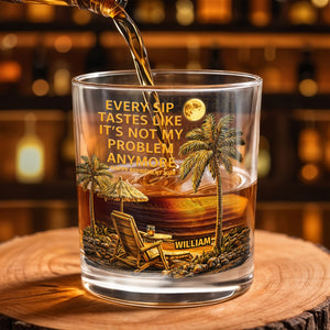 Every Sip Tastes Like It's Not My Problem Anymore, Palm Trees and Sunset, Whiskey Glass, Gift For Retirees