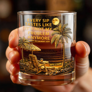 Every Sip Tastes Like It's Not My Problem Anymore, Palm Trees and Sunset, Whiskey Glass, Gift For Retirees