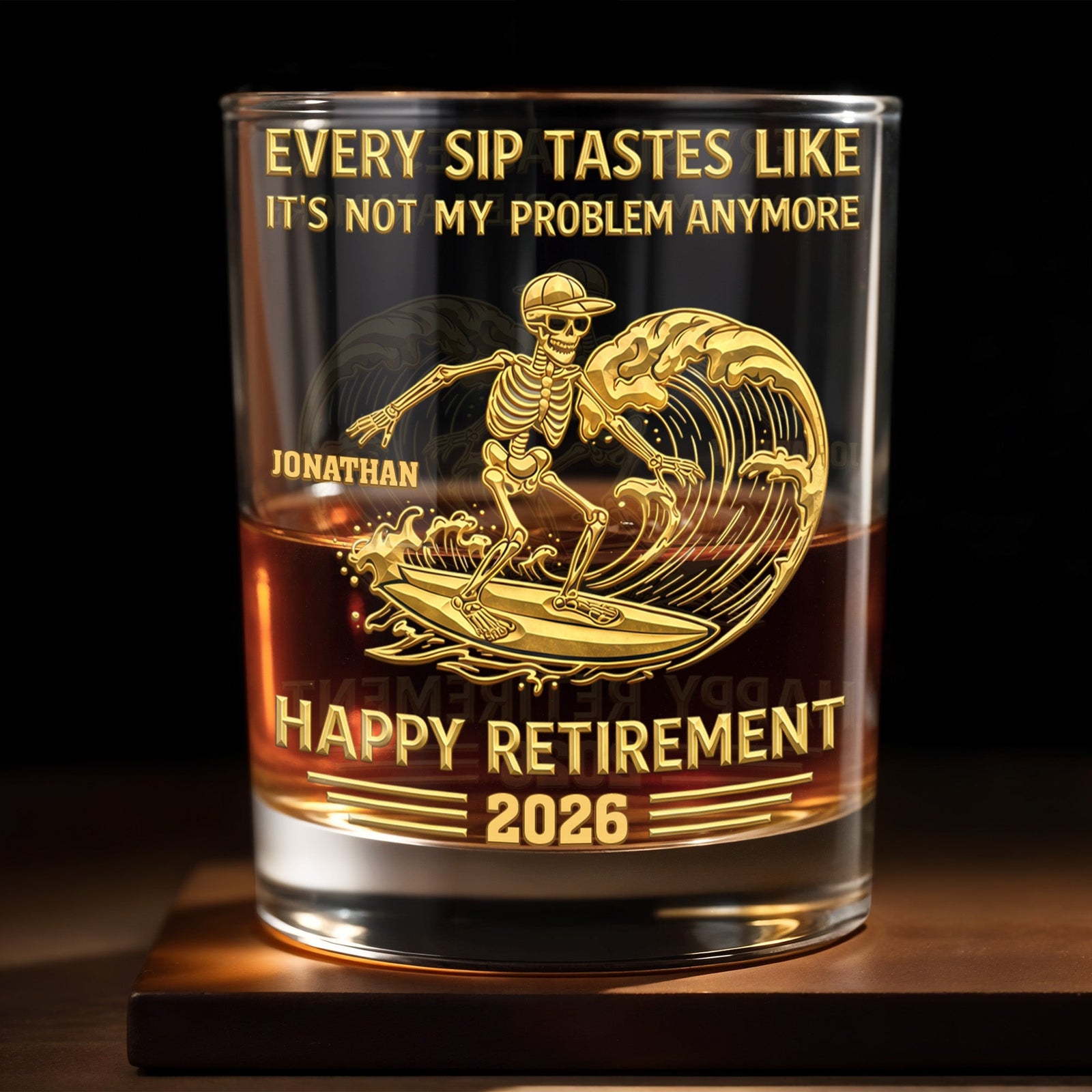 Every Sip Tastes Like It's Not My Problem Anymore, Skeleton and Wave, Custom Whiskey Glass, Retirement Gift