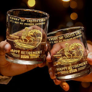 Every Sip Tastes Like It's Not My Problem Anymore, Skeleton and Wave, Custom Whiskey Glass, Retirement Gift