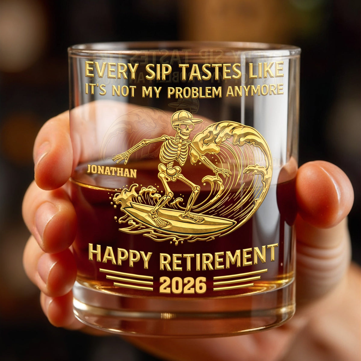 Every Sip Tastes Like It's Not My Problem Anymore, Skeleton and Wave, Custom Whiskey Glass, Retirement Gift