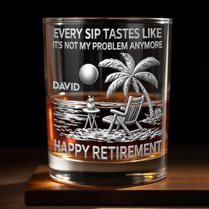 Every Sip Tastes Like It's Not My Problem Anymore, Palm Tree and Beach Chair, Whiskey Glass, Gift For Retiree
