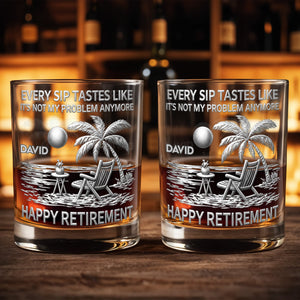 Every Sip Tastes Like It's Not My Problem Anymore, Palm Tree and Beach Chair, Whiskey Glass, Gift For Retiree