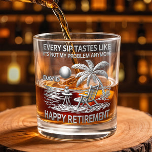 Every Sip Tastes Like It's Not My Problem Anymore, Palm Tree and Beach Chair, Whiskey Glass, Gift For Retiree
