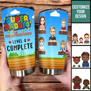 Super Daddio Level Complete - Personalized Tumbler - Funny, Loving Gift For Father, Dad, Father's Day, Birthday Gift