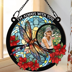 Custom Photo I'm Always With You Memorial - Personalized Window Hanging Suncatcher Ornament