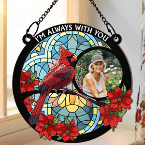 Custom Photo I'm Always With You Memorial - Personalized Window Hanging Suncatcher Ornament