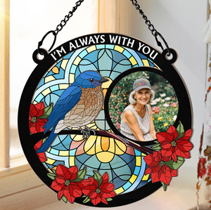 Custom Photo I'm Always With You Memorial - Personalized Window Hanging Suncatcher Ornament