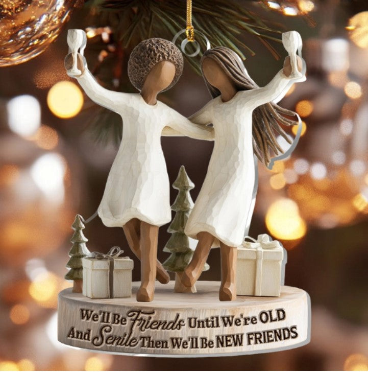 We'll Be Friends Until We're Old And Senile - Personalized 1-Layer Acrylic Ornament
