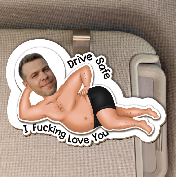 Drive Safe I F*cking Love You - Funny Gifts For Husband, Wife - Personalized Photo Wooden Car Visor Clip