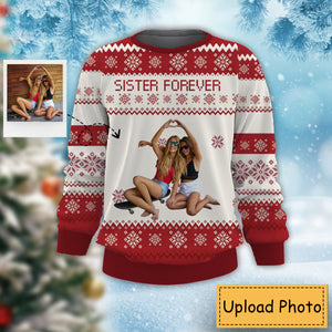 Sister Forever - Personalized Photo Ugly Sweater - Christmas Gift For Sister