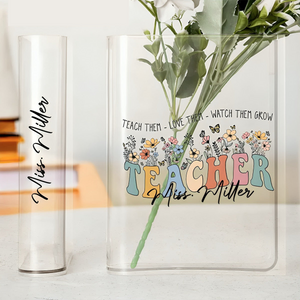 Teach Love Watch Them Grow Teacher Book Vase - Personalized Acrylic Book Vase - Gift For Teacher