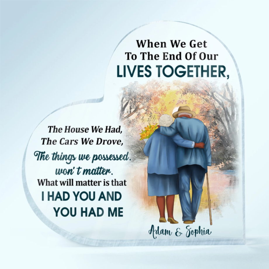 Old Couple Growing Old Together Get To The End Of Our Together Personalized Custom Heart Shaped Acrylic Plaque Anniversary Gift