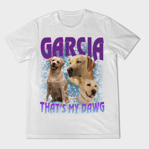 That's My Dawg Custom 90's Bootleg T-Shirt Custom Dog Shirt, Custom Bootleg T-shirt, Custom Dog Bootleg Shirt