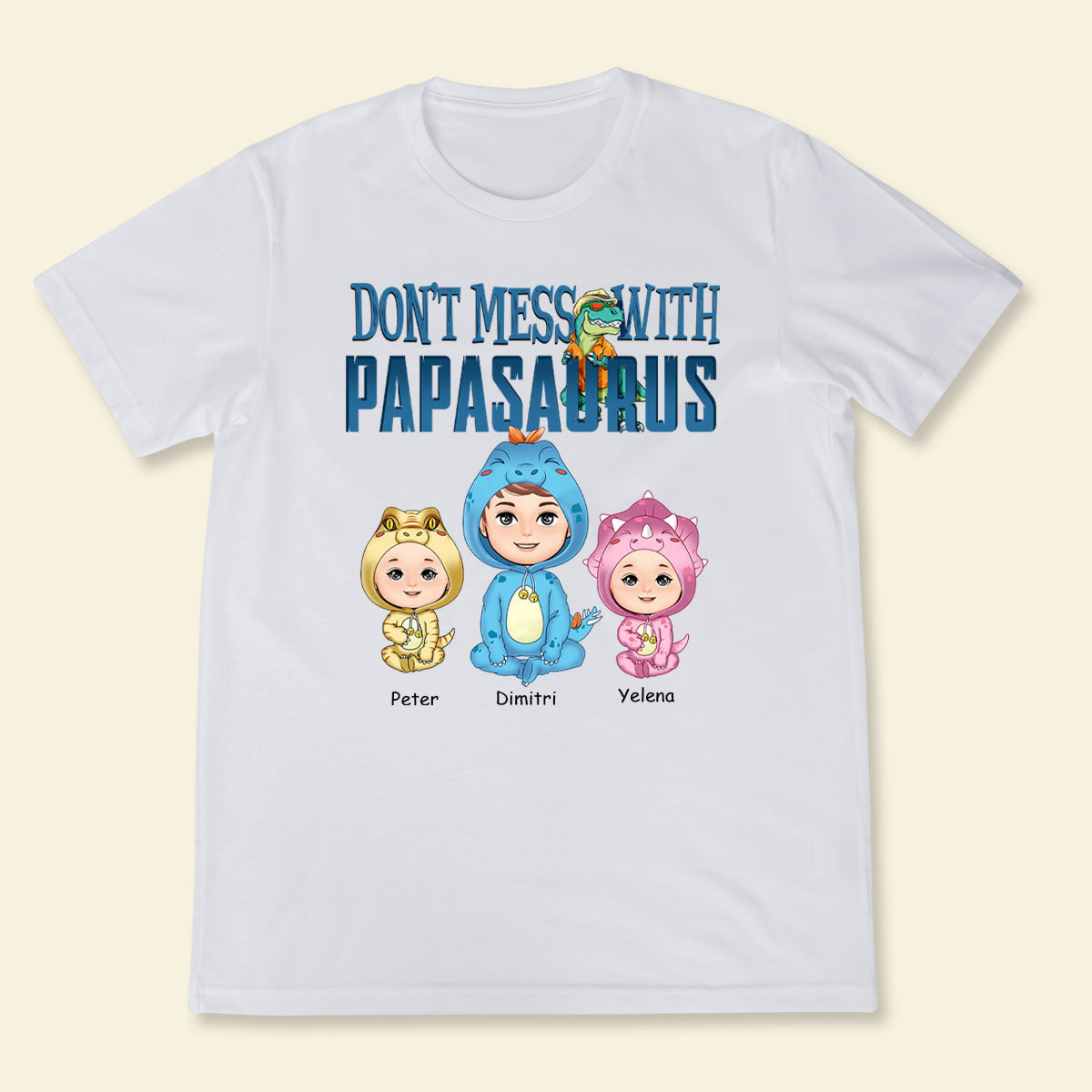 Don't Mess With Papa Saurus - Personalized Apparel - Gift For Father