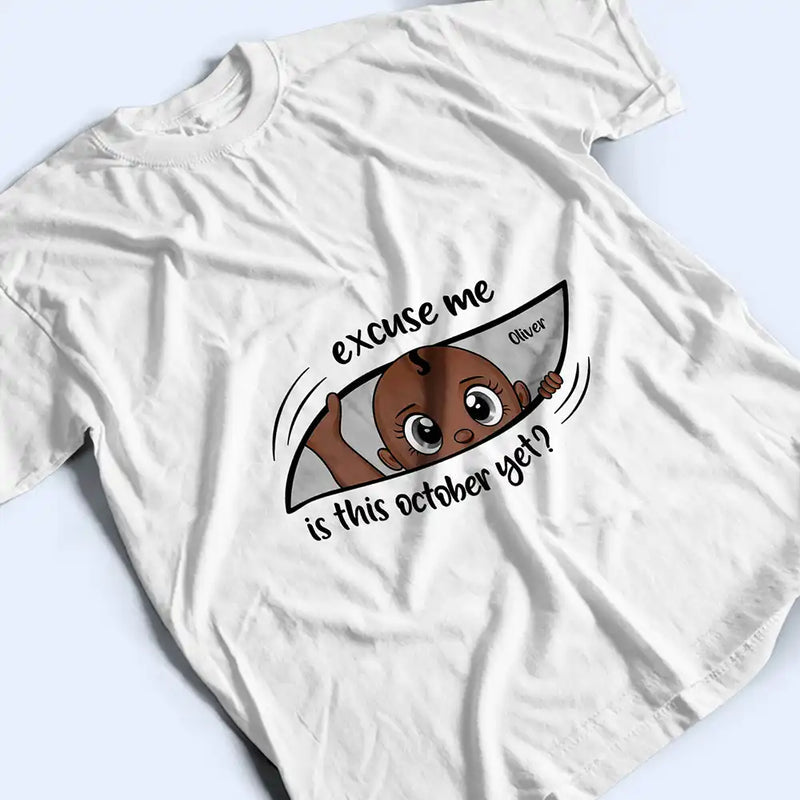 Excuse Me Is It Time Yet Pregnancy Announcement Expecting Mom Maternity - Personalized T Shirt TA522-HAL3224-Mockup-2.jpg