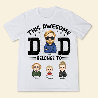This Awesome Daddy Belongs To - Personalized Apparel - Gift For Daddy, Father, Dad, Father's Day