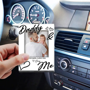 Drive Safe, Daddy We Love You - Personalized Acrylic Car Visor Clip For Dad Mom